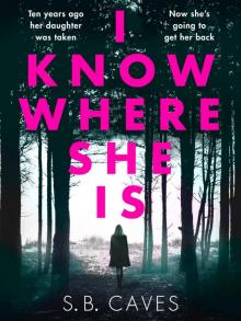 I Know Where She Is: a breathtaking thriller that will have you hooked from the first page Read online