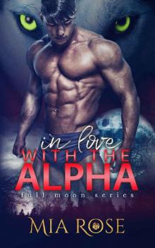 In Love with the Alpha (Full Moon Series Book 1) Read online
