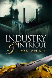 Industry & Intrigue