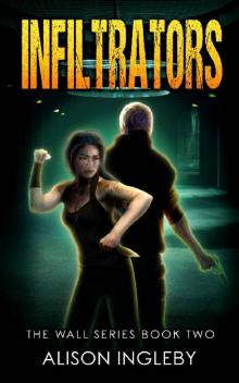 Infiltrators (The Wall Series Book 2) Read online
