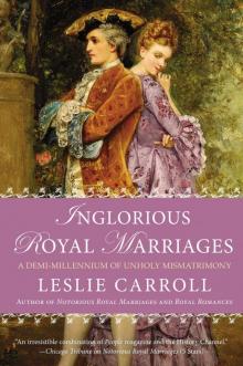 Inglorious Royal Marriages Read online