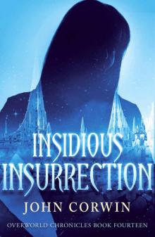 Insidious Insurrection (Overworld Chronicles Book 14) Read online