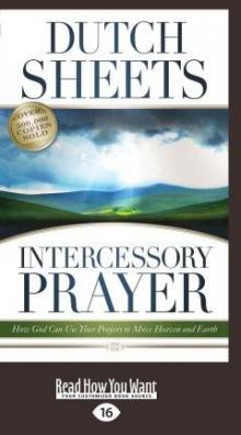 Intercessory Prayer: How God Can Use Your Prayers to Move Heaven and Earth (Large Print 16pt) Read online