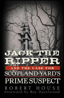 Jack the Ripper and the Case for Scotland Yard's Prime Suspect Read online