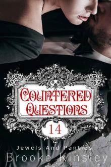 Jewels and Panties (Book, Fourteen): Countered Questions Read online
