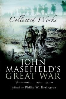 John Masefield’s Great War: Collected Works Read online