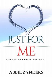 Just For Me: A Cerasino Family Novella Read online