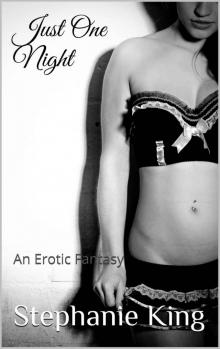 Just One Night : An Erotic Fantasy Read online