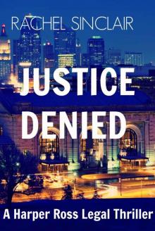 Justice Denied - A Harper Ross Legal Thriller Read online