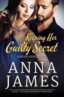 Keeping Her Guilty Secret (Forever Yours Trilogy) Read online