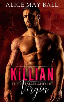 Killian: The Hitman’s Virgin Read online