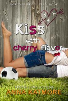 Kiss with Cherry Flavor (Grover Beach #4) Read online