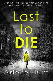 Last to Die: A gripping psychological thriller not for the faint hearted Read online