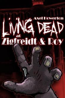 Living Dead at Zigfreidt & Roy Read online