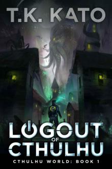 Logout of Cthulhu_A Lovecraftian LitRPG novel Read online