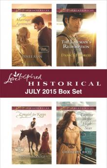 Love Inspired Historical July 2015 Box Set: The Marriage AgreementCowgirl for KeepsThe Lawman's RedemptionCaptive on the High Seas Read online