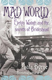 Mad World: Evelyn Waugh and the Secrets of Brideshead (TEXT ONLY) Read online