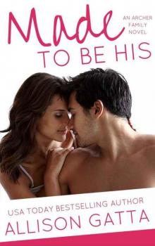 Made to be His (The Archer Family #1) Read online