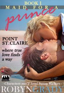 MAID FOR A PRINCE: (Book 1) (Point St. Claire, where true love finds a way) Read online
