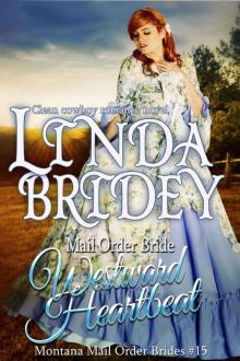Mail Order Bride - Westward Heartbeat: A Historical Cowboy Romance Novel (Montana Mail Order Brides Book 15)