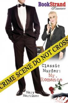 Martinez, Mary - Classic Murder: Mr. Romance (BookStrand Publishing Romance) Read online