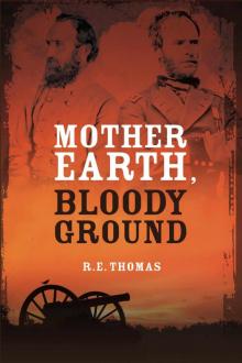 Mother Earth, Bloody Ground: A Novel Of The Civil War And What Might Have Been (Stonewall Goes West Trilogy)