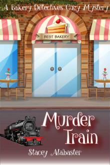 Murder Train: A Bakery Detectives Cozy Mystery Read online