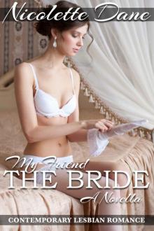 My Friend The Bride: A Lesbian Romance Read online
