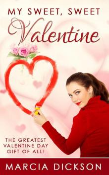 My Sweet, Sweet Valentine: The Greatest Valentine Day Gift of All Read online