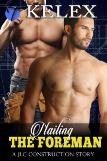 Nailing the Foreman: A Kent Street Tale (JLC Construction Book 6) Read online