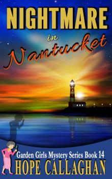 Nightmare in Nantucket (Garden Girls Christian Cozy Mystery Series Book 14) Read online