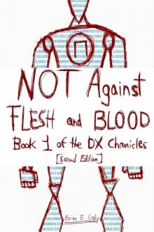 Not Against Flesh and Blood (The DX Chronicles Book 1)