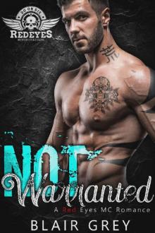 Not Warranted (Red Eyes MC Romance Series - Book #2) Read online