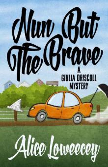 Nun But The Brave (A Giulia Driscoll Mystery Book 3) Read online