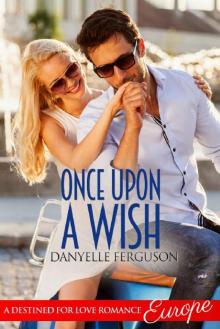 Once Upon a Wish (Destined for Love: Europe)