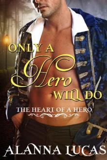Only a Hero Will Do (The Heart of a Hero Book 2) Read online