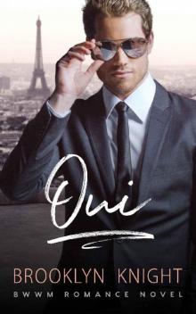 Oui: A BWWM Romance (The French Connection Book 1) Read online