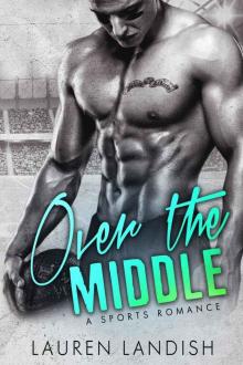 Over the Middle: A Sports Romance