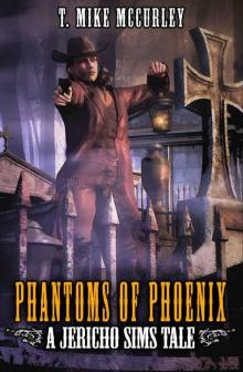 Phantoms of Phoenix: A Jericho Sims Tale (The Adventures of Jericho Sims Book 3)