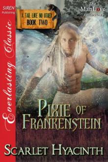 Pixie of Frankenstein [A Tail Like No Other: Book Two] (Siren Publishing Everlasting Classic ManLove)