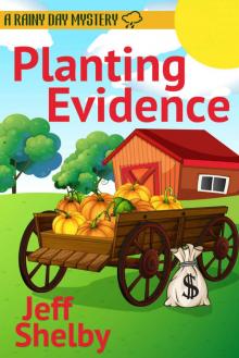 Planting Evidence (A Rainy Day Mystery Book 4) Read online