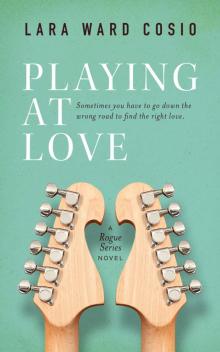 Playing At Love: A Rogue Series Novel Read online