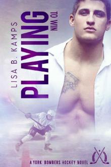 Playing To Win (The York Bombers Book 2) Read online
