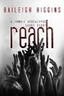 Reach_A Zombie Apocalypse Short Story Read online