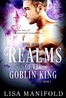 Realms of the Goblin King (The Realm Trilogy Book 3) Read online