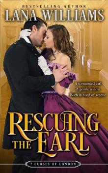 Rescuing the Earl (The Seven Curses of London Book 3) Read online