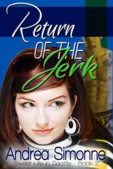 Return of the Jerk (Sweet Life in Seattle, Book 2) Read online