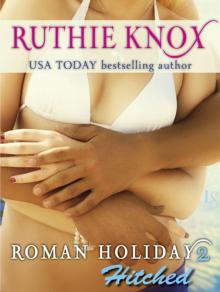 Roman Holiday 2 - Hitched Read online