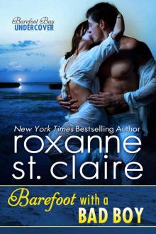 Roxanne St. Claire - Barefoot With a Bad Boy (Barefoot Bay Undercover #3)