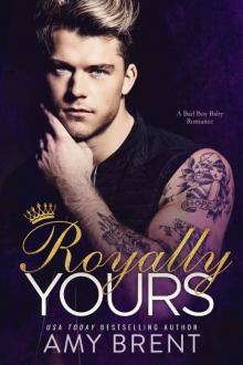 Royally Yours: A Bad Boy Baby Romance Read online
